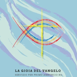 La Gioia del Vangelo