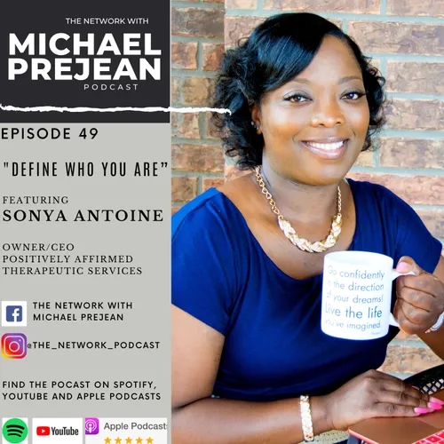 THE NETWORK | Episode 49: "Affirmations & Grief" featuring Sonya Antoine, LPC, NCC, Certified Life Coach