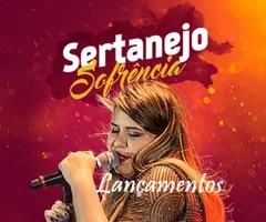 Lançamentos - Sertanejo e Sofrência