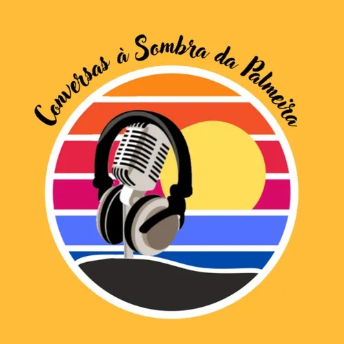 Conversas à Sombra da Palmeira 2024-07-17 15:50