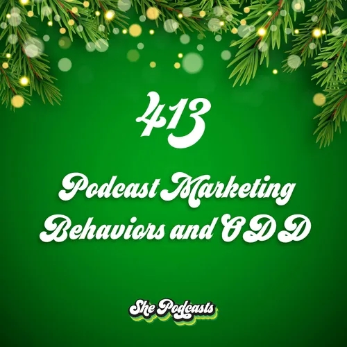 413 Podcast Marketing Behaviors and ODD