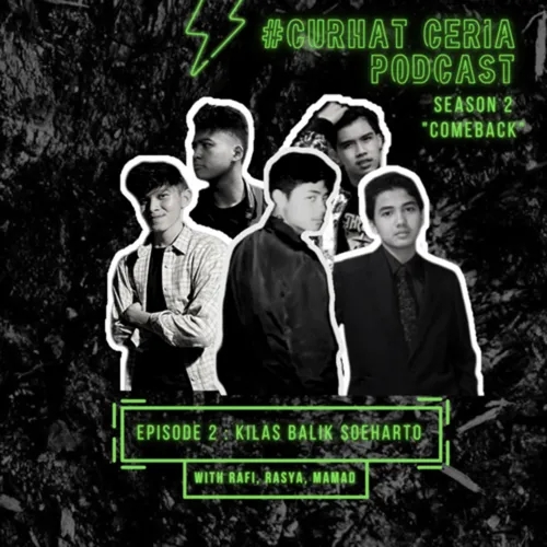 Episode 2 Season 2 : Kilas Balik Soeharto With Rafi, Rasya, Mamad