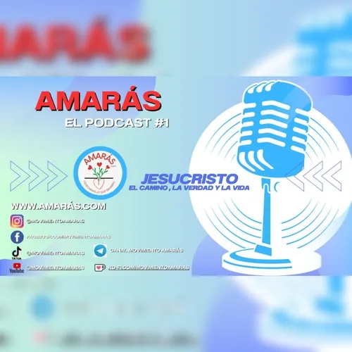 AMARÁS EL PODCAST #1 