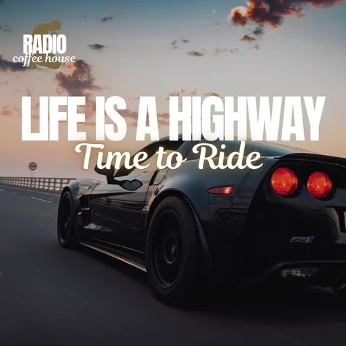 Life is a Highway: Time to Ride