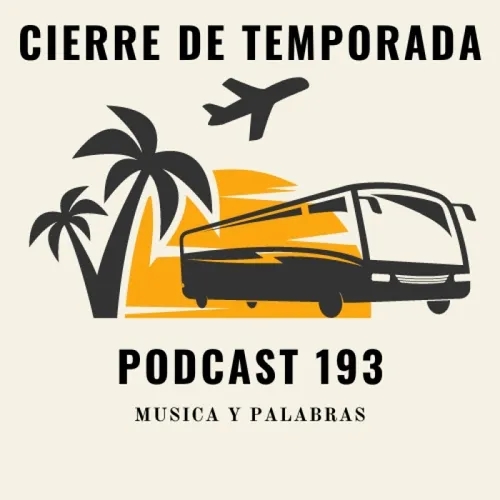 Musica y palabras 193 - cierre de temporada