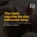 The right vaccine for the influenza virus - Dr. Marie Culhane