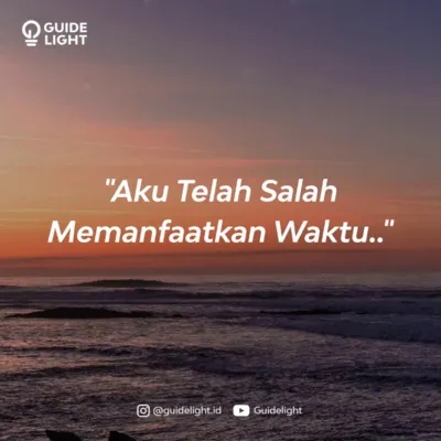 Aku Telah Salah Memanfaatkan Waktu (2 menitan)