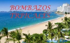 BOMBAZOS TROPICALES