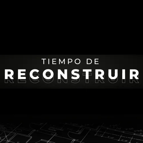 TIEMPO DE RECONSTRUIR