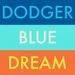 Introducing "Dodger Blue Dream"