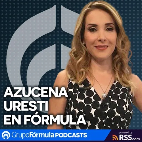 Fórmula Noticias con Azucena Uresti | Viernes 19 de Julio de 2024 