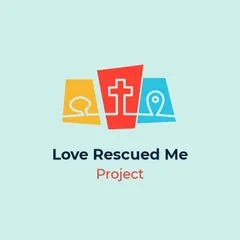 Love Rescued Me Project