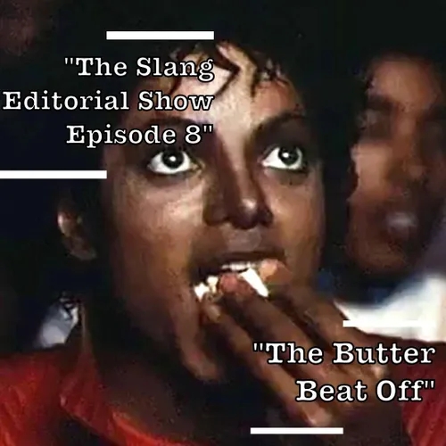 The Slang Editorial Show