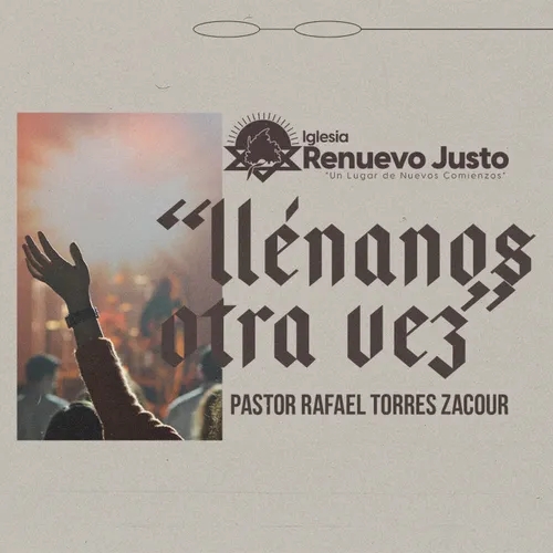 "Llenanos otra vez" por nuestro Pastor Rafael Torres Zacour