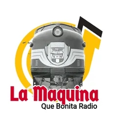 LA MÁQUINA Que bonita radio