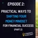 Shifting Your Money Mindset for Financial Success (Part 2)