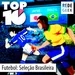 TOP 10 - Momentos marcantes da Seleção Brasileira de futebol