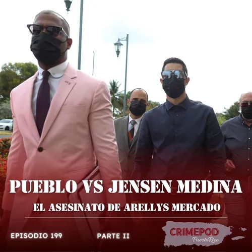 Pueblo vs Jensen Medina: El Asesinato de Arellys Mercado (Parte II)