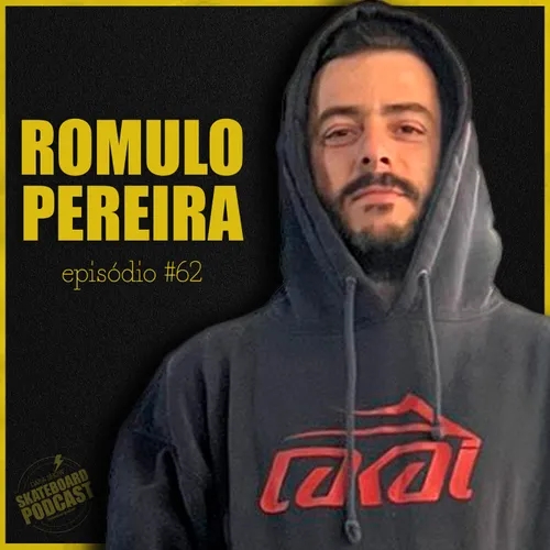 ROMULO PEREIRA - Skateboard Podcast #62