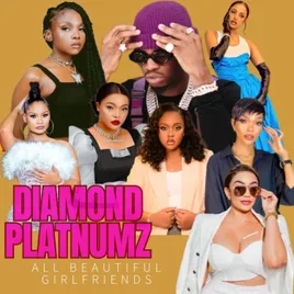 DIAMOND PLATNUMZ ALL SEXY GIRLFRIENDS