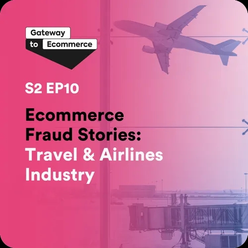 Ecommerce Fraud Stories: Travel & Airlines Industry