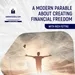 A Modern Parable About Creating Financial Freedom By Rich Fettke