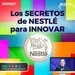 Los SECRETOS de NESTLÉ para INNOVAR