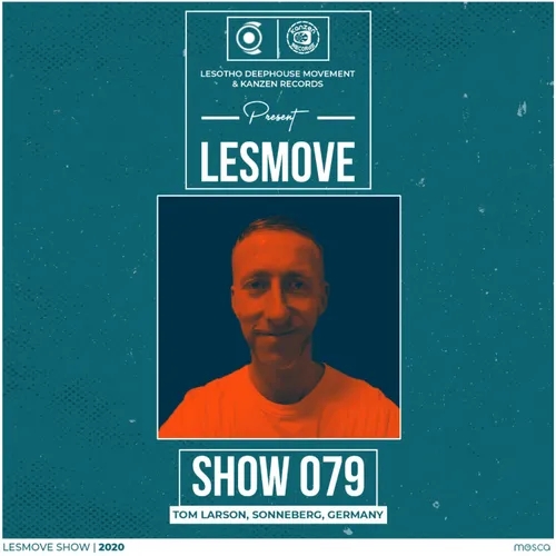 LesMove - shOw #079 Guestmix by DJ Tom Larson (Sonneberg, Germany)