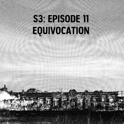 S3: E11 - Equivocation