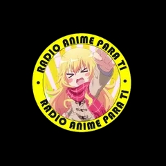 Anime Para Ti ao vivo  Rádio Online Grátis