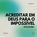 Acreditar Em Deus Para O Impossível - Pastor Caleb Mooney 29/08/2024