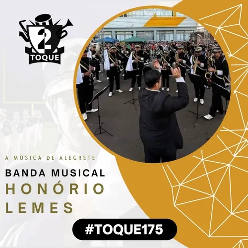 #Toque175: Banda Musical Honório Lemes / Alegrete