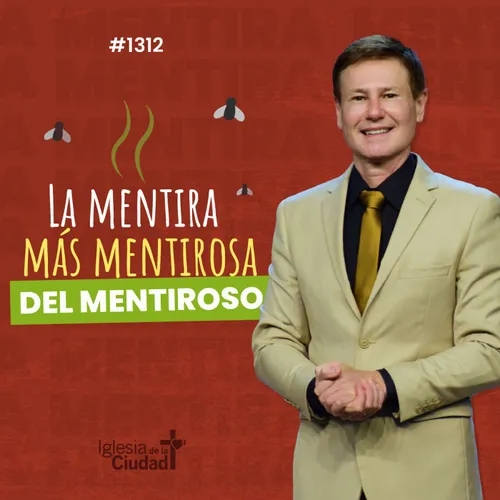 337: La mentira más mentirosa del mentiroso - 11/8/2024 - #1312