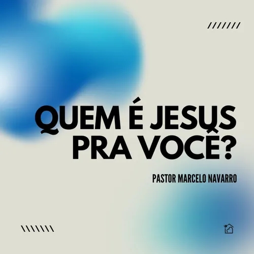 Quem É Jesus Pra Você? - Pastor Marcelo Navarro 11/07/2024