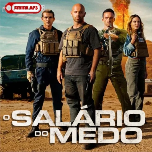 Review.MP3: O Salário do Medo ( O Remake da Netflix)