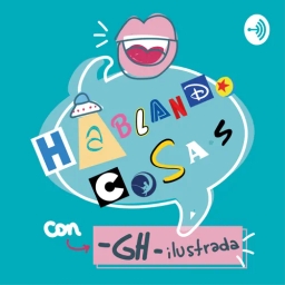 "Hablando cosas" con GHilustrada