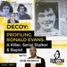 Ep 204: Profiling Ronald Evans: A Killer, Serial Stalker & Rapist with Rob Murphy, Part 3