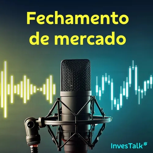 Fechamento de mercado – 22/07/2024 | BB InvesTalk