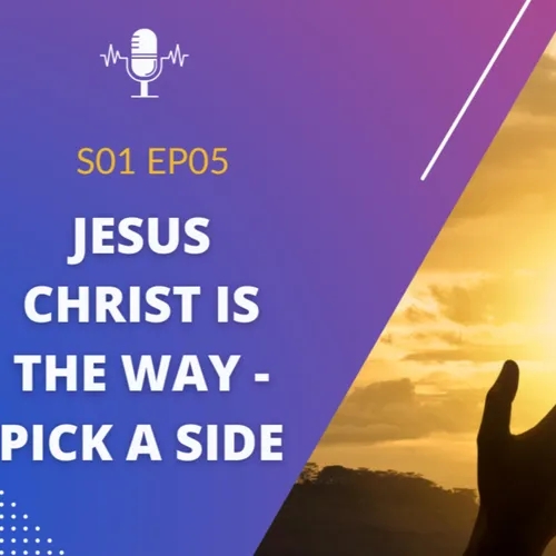 Jesus Is The Way - Pick A Side