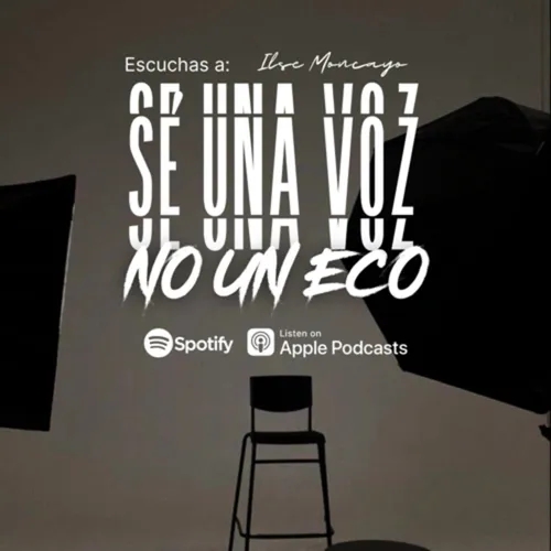 Ep. #15 “Autoconocimiento, resignifica TU VOZ”