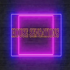 HOUSE SENSATIONS
