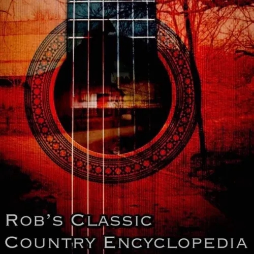 Rob's Classic Country Encyclopedia 3-21-24 