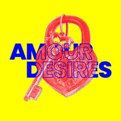 Amour Desires.