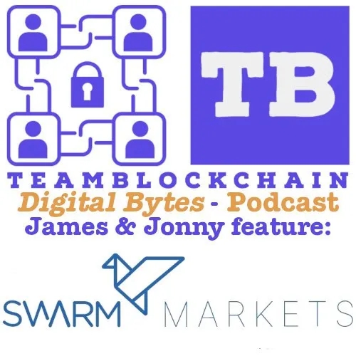 Jonny Fry / James Tylee of Digital Bytes by Team Blockchain on Cyber.FM featuring Timo Lehes of Swam Markets