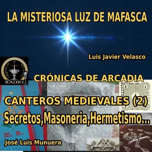 La misteriosa Luz de Mafasca // Canteros medievales (2) Secretos, Masonería,Hermetismo...