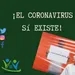 ¡El coronavirus sí existe!