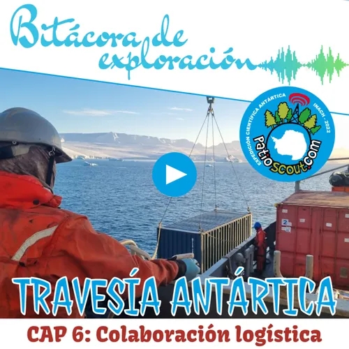 Cap 6 COLABORACIÓN LOGÍSTICA | Bitácora de Exploración | Travesía Antártica ECA 59 INACH