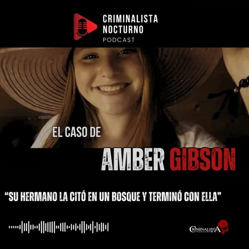 El caso de Amber Gibson | Criminalista Nocturno