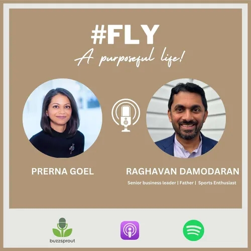 A purposeful life: #FLY with Raghavan Damodaran on Purpose and Success