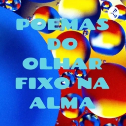 POEMAS DO OLHAR FIXO NA ALMA